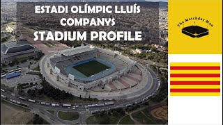 Estadi Olímpic Lluís Companys (FC Barcelona TEMPORARY) - The Matchday Man Stadium Profile