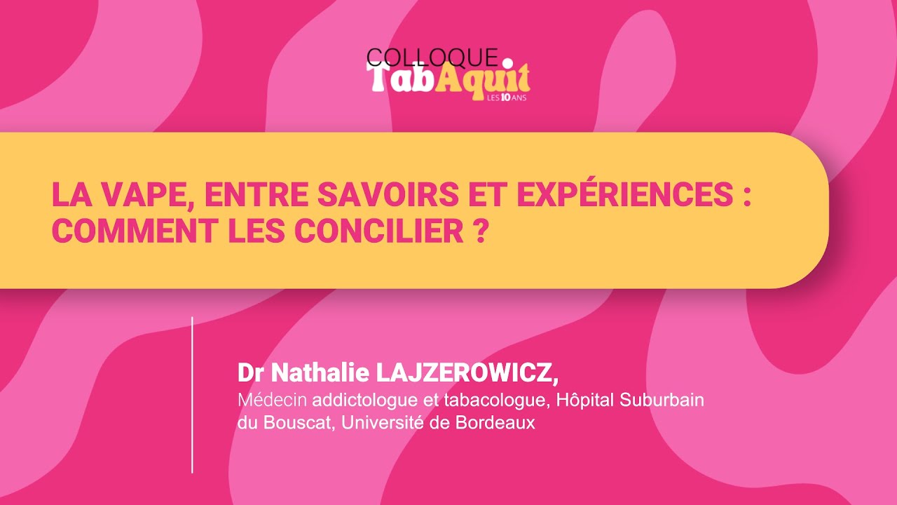 La vape, entre savoirs et expriences : comment les concilier ? La vape, entre savoirs et expriences : comment les concilier ?