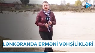 İnsan meyitləri ilə dolu olan çayın rəngi al-qana boyanmışdı - Lənkəranda erməni vəhşilikləri