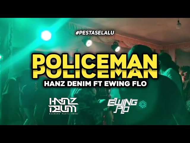 Lagu Party 🌴 2023 || Policeman || Hanz Denim Ft Ewing Flo 🎵 class=