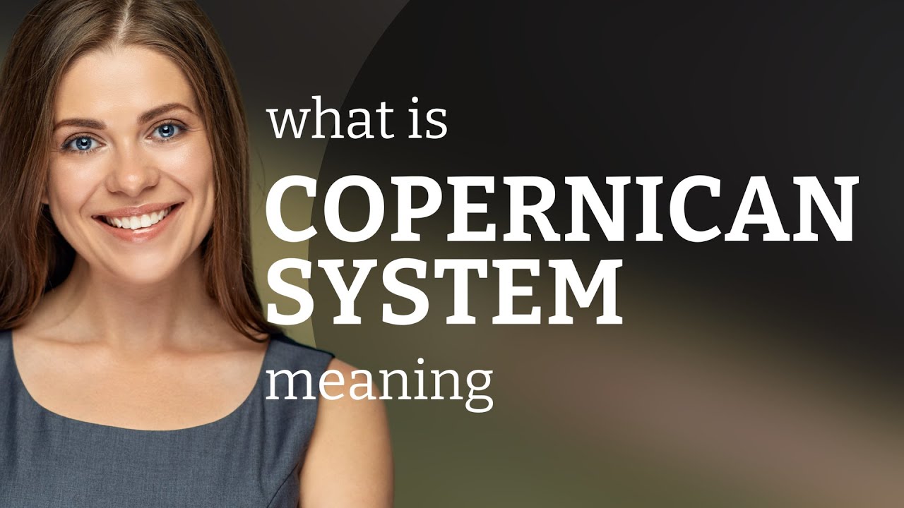 Copernican system — what is COPERNICAN SYSTEM definition - YouTube
