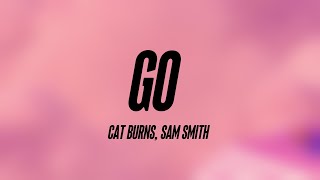 go - Cat Burns, Sam Smith (Lyrics) 💴