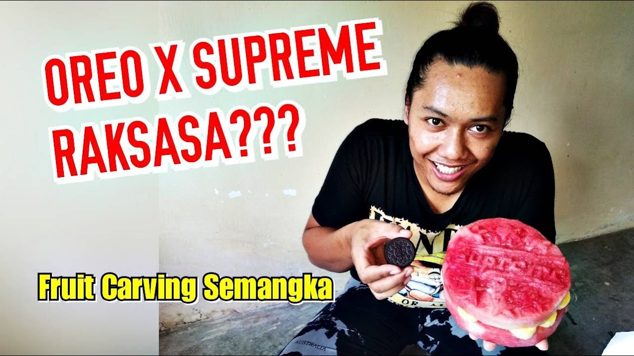 Oreo Raksasa OREO X SUPREME RAKSASA //OREO SULTAN??? FRUIT CARVING SEMANGKA - YouTube