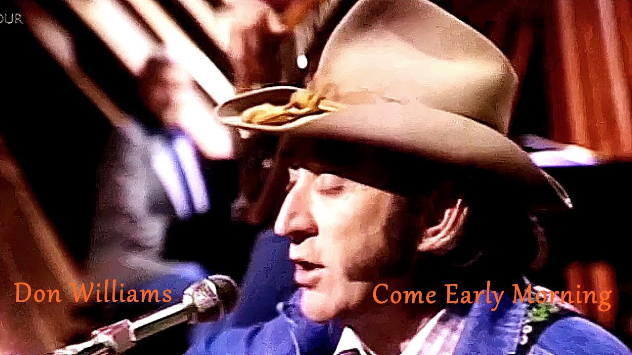Don Williams   Come Early Morning H265 020823