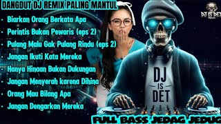 Biarkan Orang Berkata Apa – DANGDUT DJ REMIX MOTIVASI | Full Bass Jedag Jedug Viral 2025