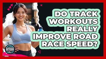 Do Track Workouts Really Improve Road Race Speed? - Running Beyond Limits