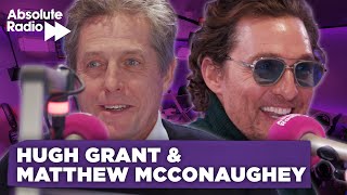 Hugh Grant & Matthew McConaughey “I took home an extra once…she was furious!” The Gentlemen.