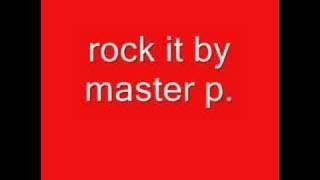 rock it by master p.