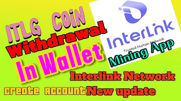 Interlink labs network Withdrawal newupdate today l Create Interlink Account l ITLG Coin Price 