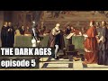 The Dark Ages | episode 5