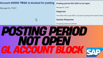 I Fixed  "Posting Period Not Open" & "GL Account Blocked for Posting" Errors in SAP
