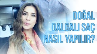 Buse Terim Ile Doğal Dalgalı Saç Nasıl Yapılır?