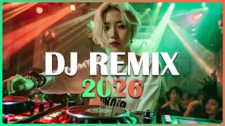 DJ REMIX Club 2026 - Remixes \u0026 Mashups of Popular Songs 2025 | DJ Remix Club Music Disco DJ Mix 2025