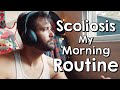 Scoliosis my morning routine