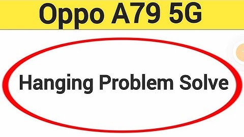 Oppo A79 5G me hanging Problem Solve kaise kare, How to show incoming call in Oppo A79 5G