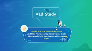 IIT JAM Physics  | Questions on Solid State & Electronics (Part 1) | Eduncle Expert | Krishna Nagar