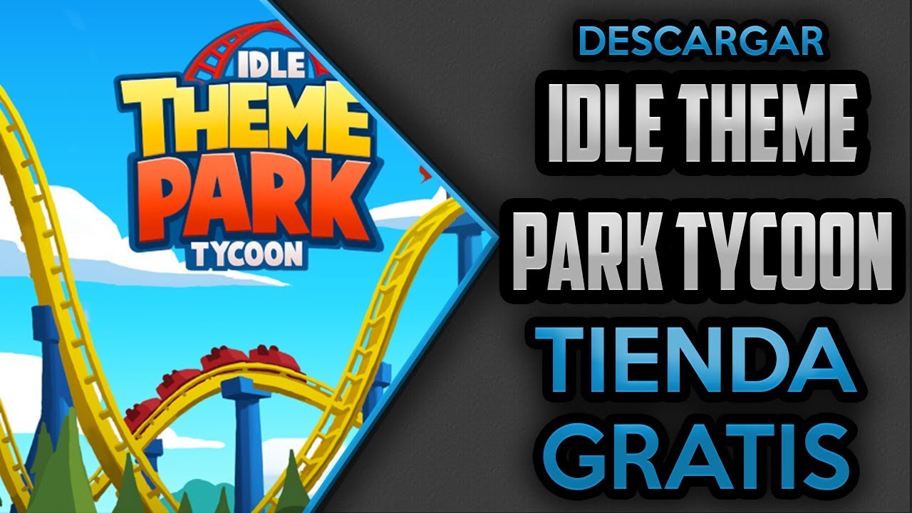 ⭐[MOD] Idle Theme Park Tycoon 2.2.0 HACK [Tienda Gratis] Link