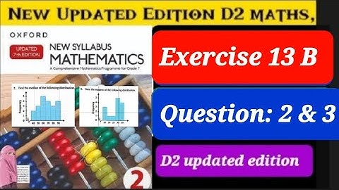 Exercise 13b Question 2 & 3 , D2 updated Edition  Oxford New Syllabus Mathematics | ex 13b q2, d2