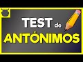 ¿Realmente sabes ANTÓNIMOS? 🤓🤓 TEST de antónimos