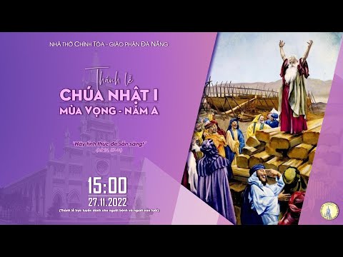 Video ⭕️Trực tuyến: Thánh Lễ Chúa nhật I mùa Vọng, năm A |... - youtube