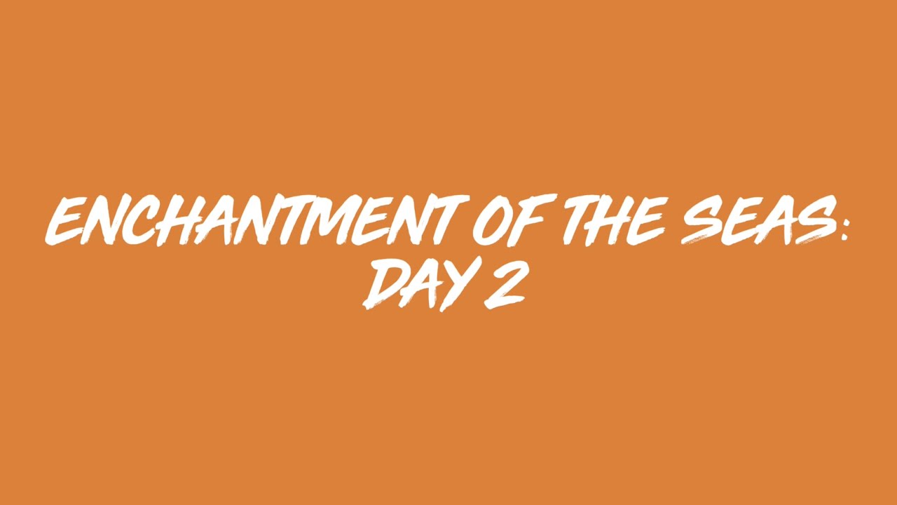 Enchantment of the Seas Day 2 | Sea Day