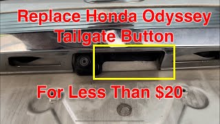 How to Fix Honda Odyssey Tailgate button for less than $20 : 2014 2015 2016 2017