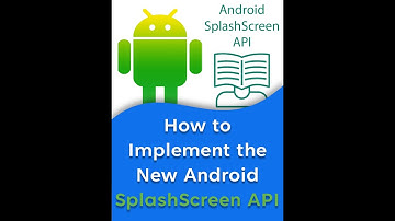 How to Implement the New Android SplashScreen API