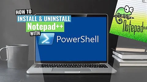 Notepad++ Install and Uninstall (PowerShell)