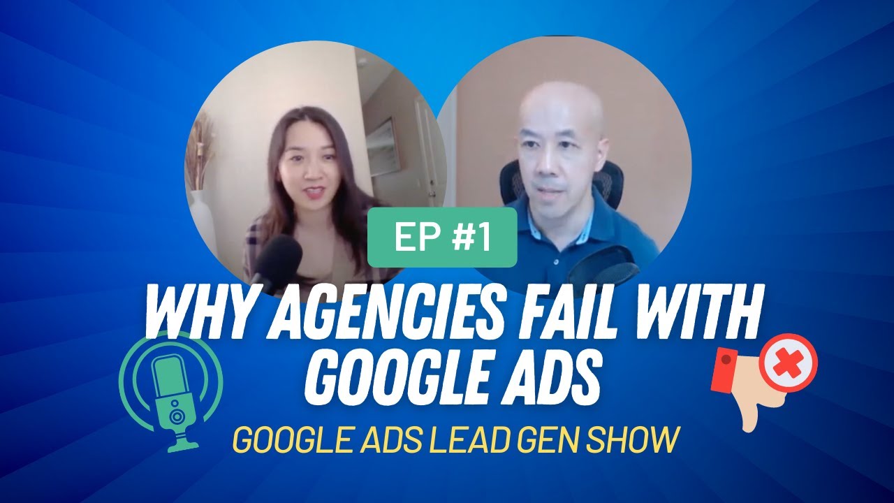 Why Agencies Fail With Google Ads | Google Ads Lead Gen Show - YouTube
