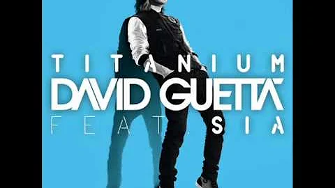 David Guetta Ft Sia Titanium Audio HQ