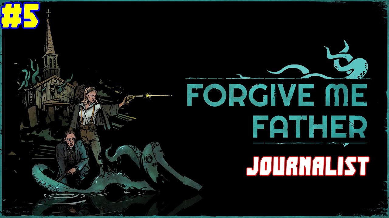 Forgive Me Father [JOURNALIST] No Commentary Walkthrough PART 5