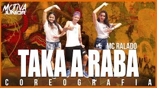 Taka a Raba - Mc Ralado feat. Tchakabum | Motiva Júnior (Coreografia)