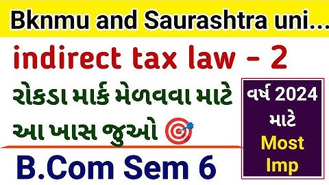 Indirect Tax Law-2 B.com sem 6 | march/april-2023 question paper | bknmu and saurashtra university