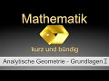 Analytische Geometrie - Grundlagen 1