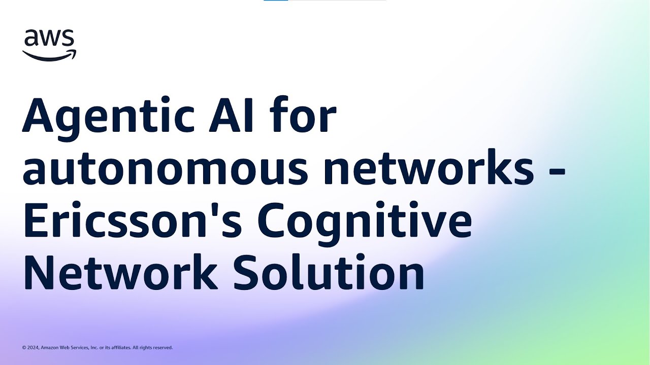 Agentic AI for autonomous networks - Ericsson's Cognitive Network Solution | Amazon Web Services