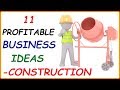 Top 11 Construction Business Ideas ( Profitable Civil Engineering Business Ideas to Make Money)