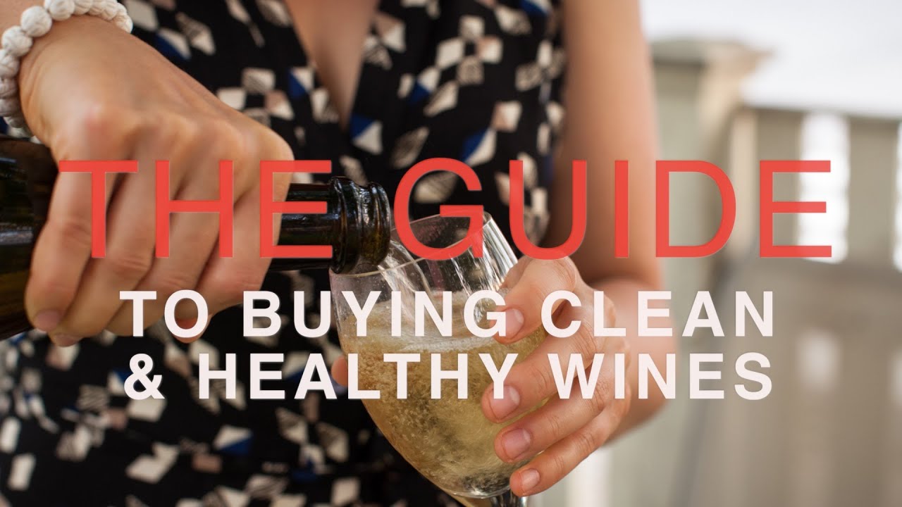 The Guide To Buying Clean And Healthy Wine YouTube