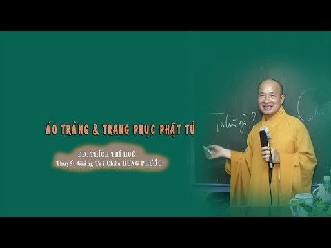 Video: Áo tràng Phật tử được gọi là gì?