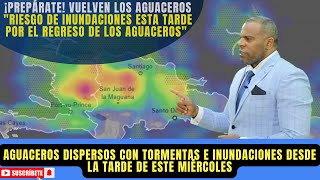 29 DE MAYO. ATENTOS...ALERTA POR TORMENTAS E INUNDACIONES: AGUACEROS REGRESAN ESTE MIERCOLES.