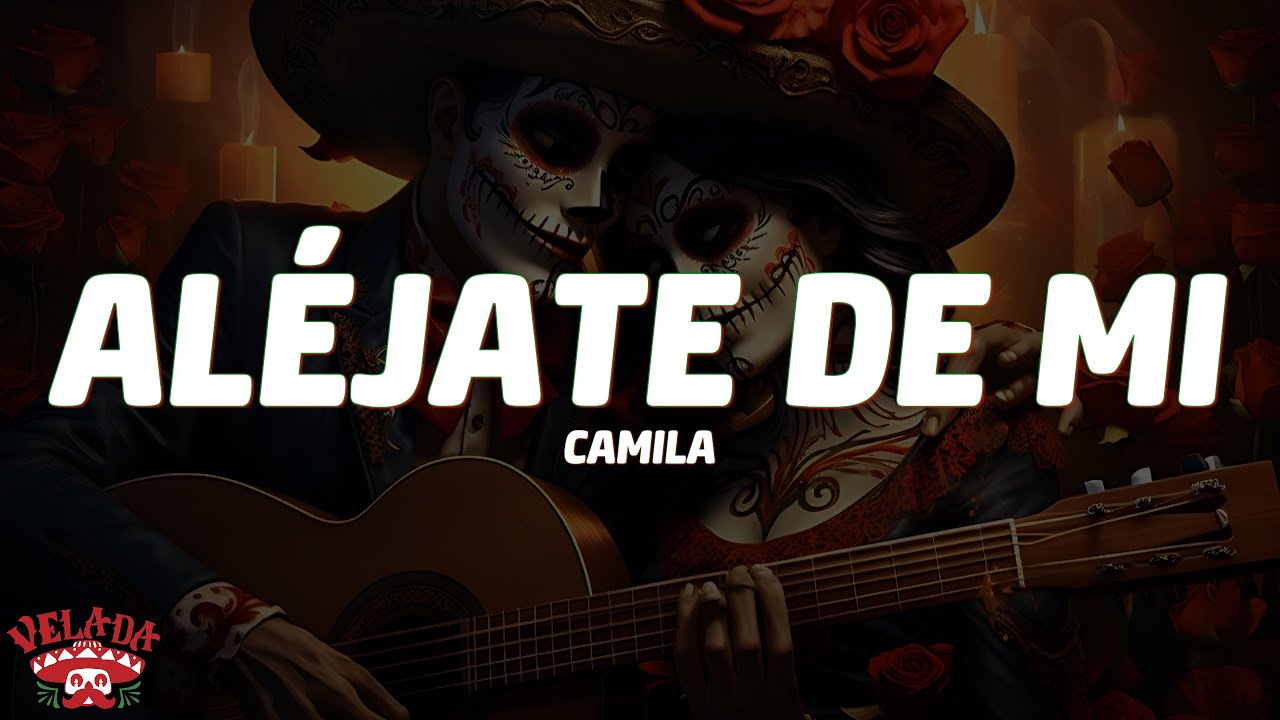 Camila - Aléjate De Mi (Letra/Lyrics)