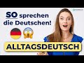 Alltagsdeutsch für dich I Deutsche Umgangssprache I Deutsche lernen b1, b2