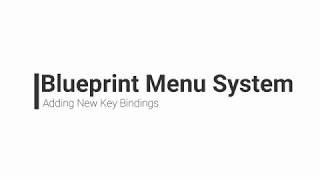 Blueprint Menu System - Adding New Key Bindings (Unreal Marketplace)