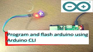 Arduino CLI Command Line Interface Getting Started Tips and Tricks