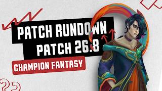 Patch 26.8 Rundown - Champion Fantasy - League of Legends