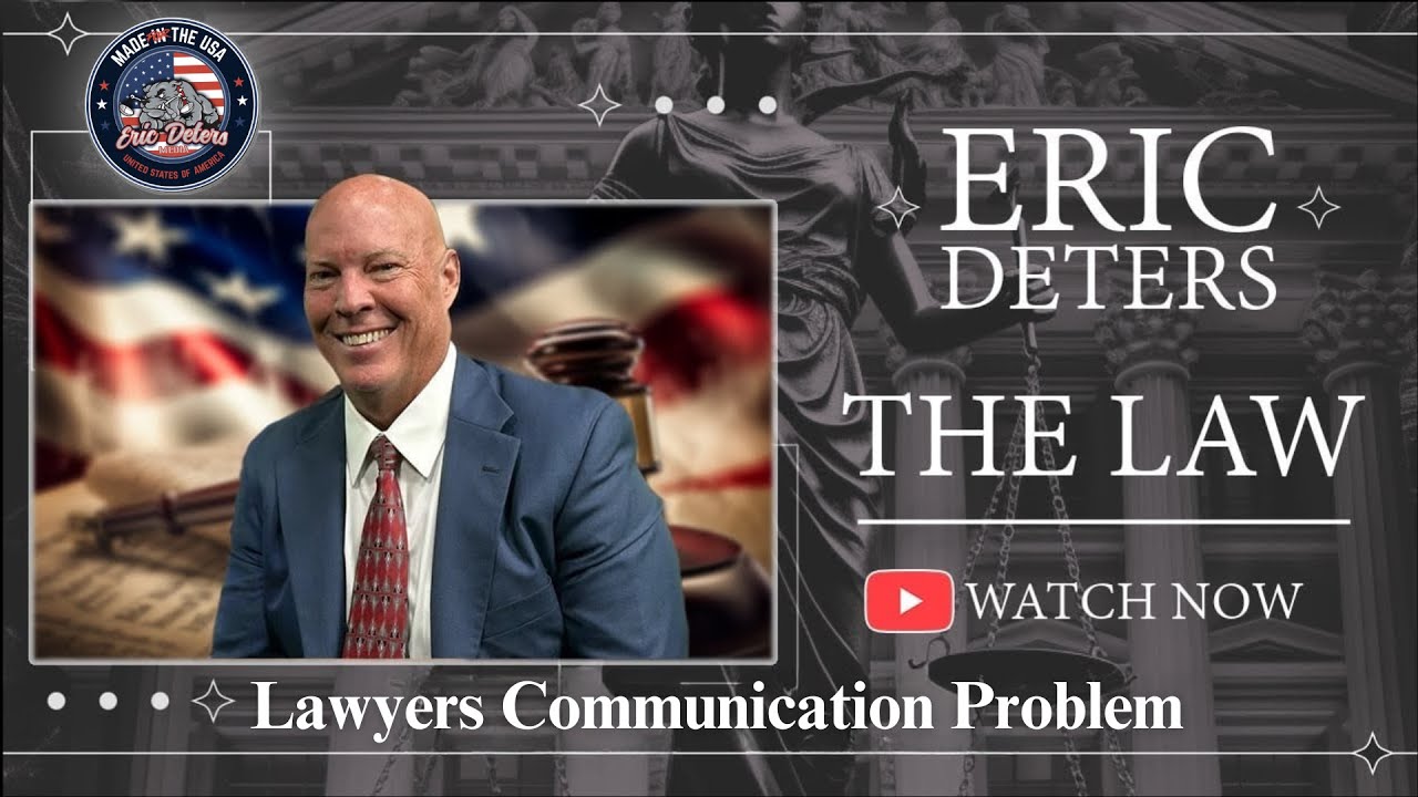 Eric Deters The Law | “Lawyers Communication Problem”