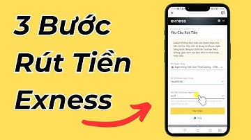 Hướng Dẫn Rút Tiền Exness Trên Điện Thoại