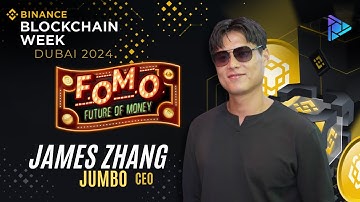 James Zhang CEO Jumbo | Binance Blockchain week Dubai 2024!
