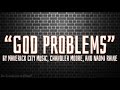 &ldquo;God Problems&rdquo; | by Maverick City Music, Chandler Moore, and Naomi Raine | Lyrics