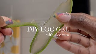 ♡ DIY LOC GEL : with ALOE VERA | Easy and Effective