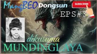 Dongeng MUNDINGLAYA DIKUSUMA Eps#3